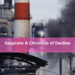 Gazprom: A Chronicle of Decline