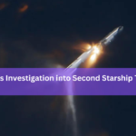 FAA Closes Investigation into Second Starship Test Flight