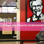 KFC Malaysia’s Temporary Closures: Understanding the Impact 2024